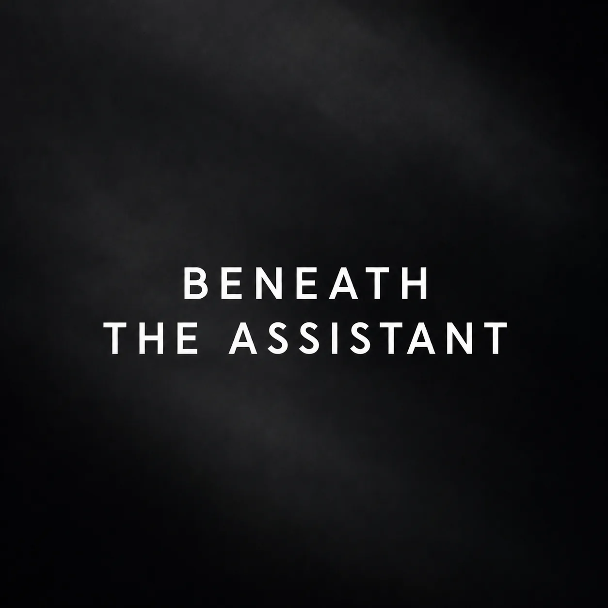 Beneath the Assistant set in white type on a dark textured background.